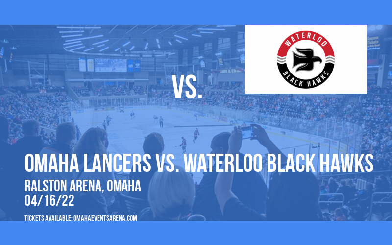 Omaha Lancers vs. Waterloo Black Hawks at Ralston Arena