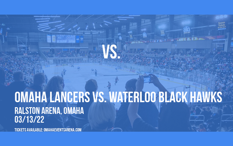 Omaha Lancers vs. Waterloo Black Hawks at Ralston Arena