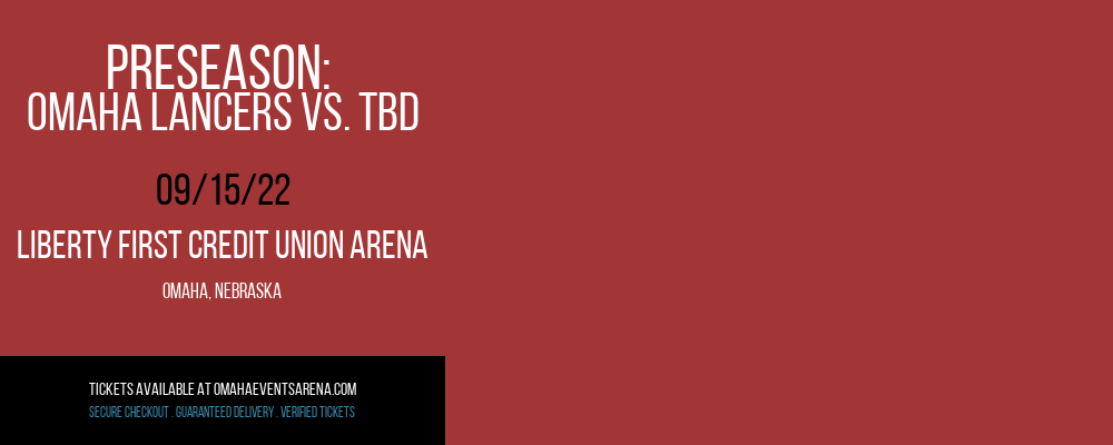 Preseason: Omaha Lancers vs. TBD at Ralston Arena tickets Preseason: Omaha Lancers vs. TBD at Ralston Arena