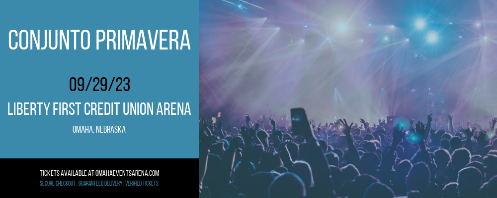 Conjunto Primavera at Liberty First Credit Union Arena