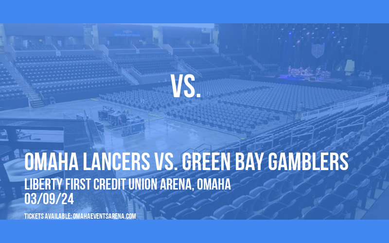 Omaha Lancers vs. Green Bay Gamblers at Liberty First Credit Union Arena