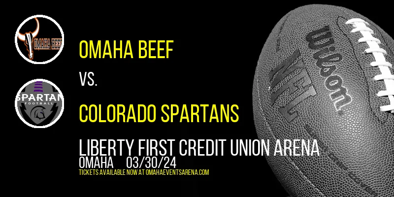 Omaha Beef vs. Colorado Spartans at Liberty First Credit Union Arena