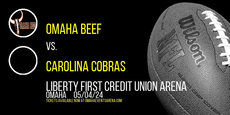 Omaha Beef vs. Carolina Cobras at Liberty First Credit Union Arena