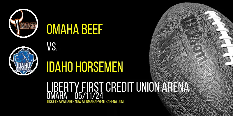 Omaha Beef vs. Idaho Horsemen at Liberty First Credit Union Arena